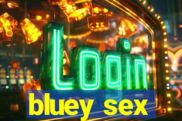 bluey sex